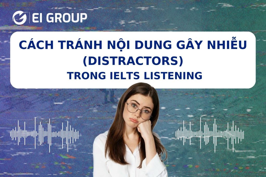 CÁCH TRÁNH NỘI DUNG GÂY NHIỄU (DISTRACTORS) TRONG IELTS LISTENING|CÁCH TRÁNH NỘI DUNG GÂY NHIỄU (DISTRACTORS) TRONG IELTS LISTENING|CÁCH TRÁNH NỘI DUNG GÂY NHIỄU (DISTRACTORS) TRONG IELTS LISTENING|CÁCH TRÁNH NỘI DUNG GÂY NHIỄU (DISTRACTORS) TRONG IELTS LISTENING|CÁCH TRÁNH NỘI DUNG GÂY NHIỄU (DISTRACTORS) TRONG IELTS LISTENING|