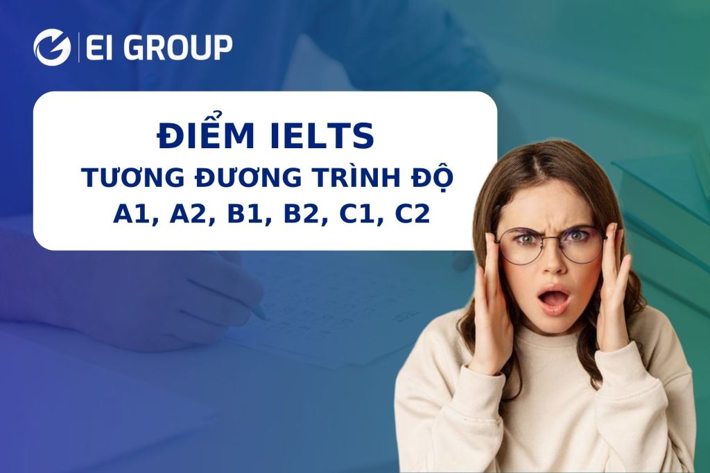 ĐIỂM IELTS TƯƠNG ĐƯƠNG TRÌNH ĐỘ A1. A2