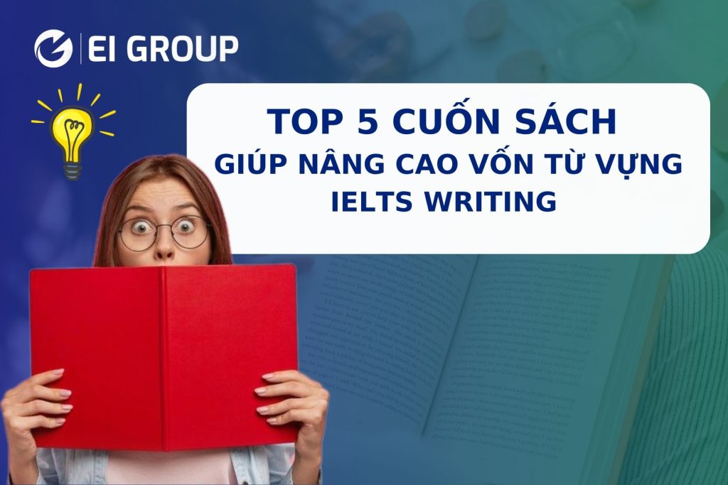 TOP 5 CUỐN SÁCH GIÚP NÂNG CAO VỐN TỪ VỰNG IELTS WRITING|TOP 5 CUỐN SÁCH GIÚP NÂNG CAO VỐN TỪ VỰNG IELTS WRITING|TOP 5 CUỐN SÁCH GIÚP NÂNG CAO VỐN TỪ VỰNG IELTS WRITING|