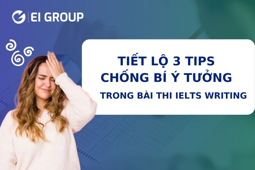 TIẾT LỘ 3 TIPS CHỐNG BÍ Ý TƯỞNG TRONG BÀI THI IELTS WRITING|TIẾT LỘ 3 TIPS CHỐNG BÍ Ý TƯỞNG TRONG BÀI THI IELTS WRITING|TIẾT LỘ 3 TIPS CHỐNG BÍ Ý TƯỞNG TRONG BÀI THI IELTS WRITING|TIẾT LỘ 3 TIPS CHỐNG BÍ Ý TƯỞNG TRONG BÀI THI IELTS WRITING|