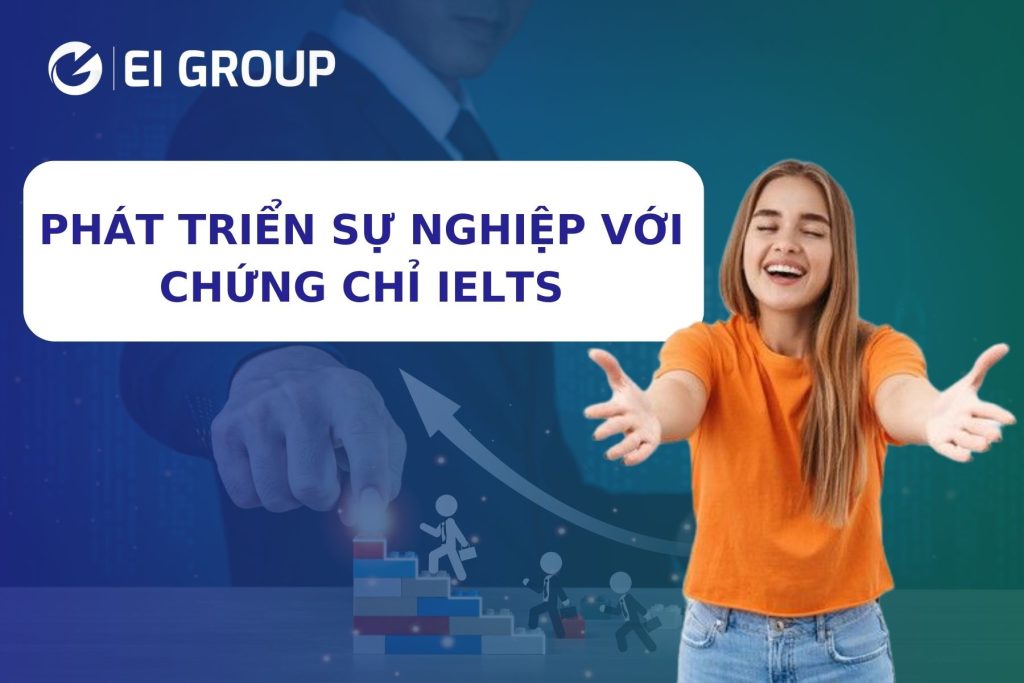 PHÁT TRIỂN SỰ NGHIỆP VỚI CHỨNG CHỈ IELTS|PHÁT TRIỂN SỰ NGHIỆP VỚI CHỨNG CHỈ IELTS|PHÁT TRIỂN SỰ NGHIỆP VỚI CHỨNG CHỈ IELTS|