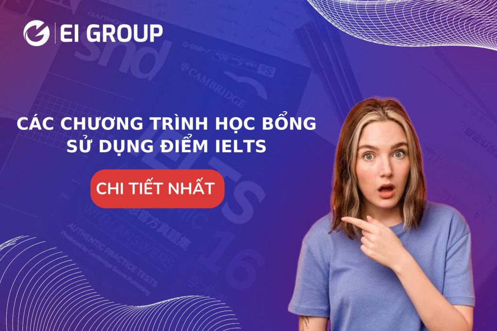 CÁC CHƯƠNG TRÌNH HỌC BỔNG SỬ DỤNG ĐIỂM IELTS|CÁC CHƯƠNG TRÌNH HỌC BỔNG SỬ DỤNG ĐIỂM IELTS|CÁC CHƯƠNG TRÌNH HỌC BỔNG SỬ DỤNG ĐIỂM IELTS|