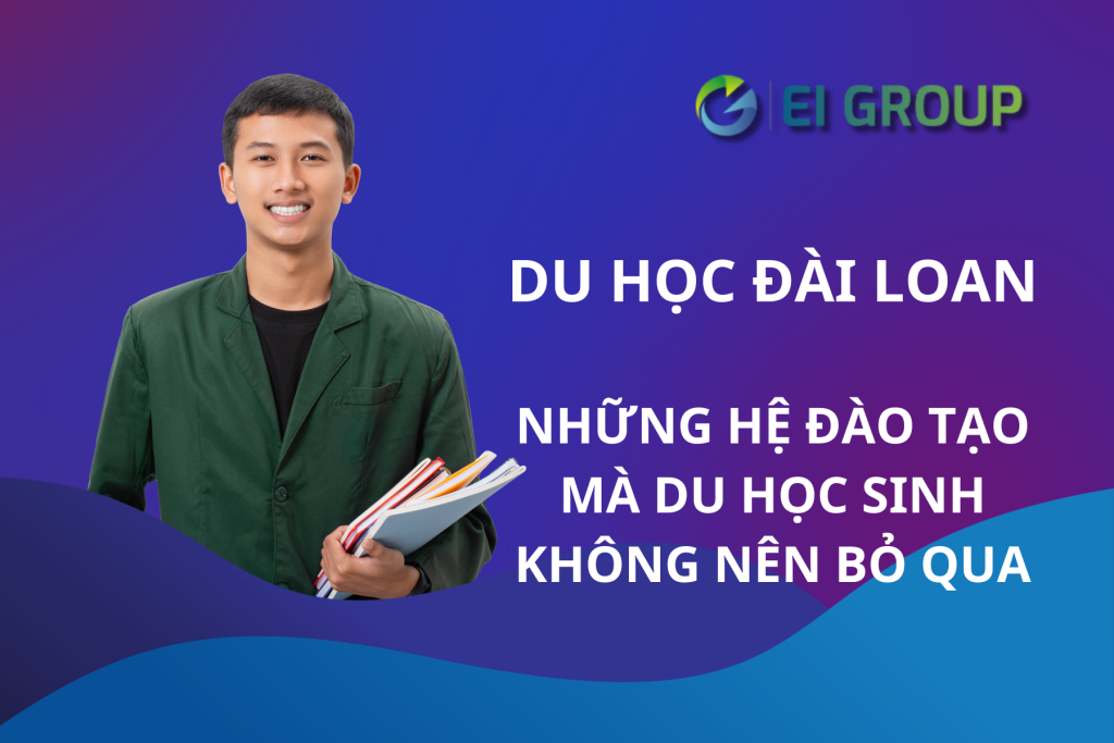 DU HỌC ĐÀI LOAN - NHỮNG HỆ ĐÀO TẠO