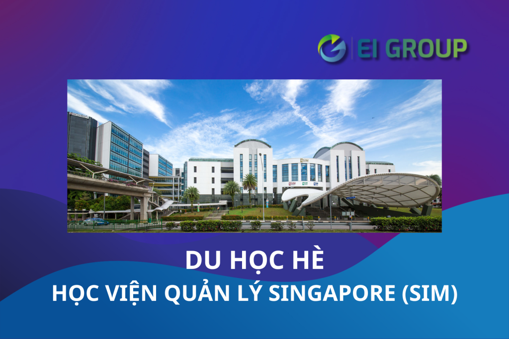 HỌC VIỆN QUẢN LÝ SINGAPORE - DU HỌC HÈ||CHƯƠNG TRÌNH DU HỌC HÈ - HỌC VIỆN QUẢN LÝ SINGAPORE (SIM)