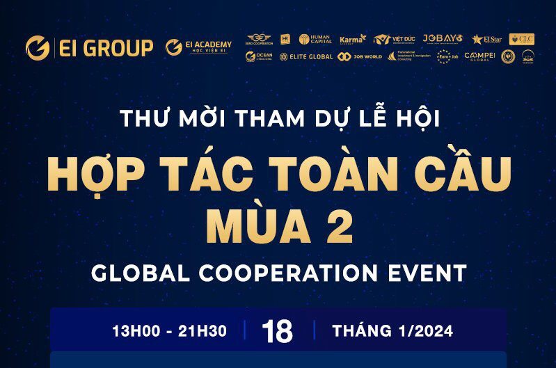|HỢP TÁC TOÀN CẦU - GLOBAL COOPERATION EVENT MÙA 2 CỦA EI GROUP||||||